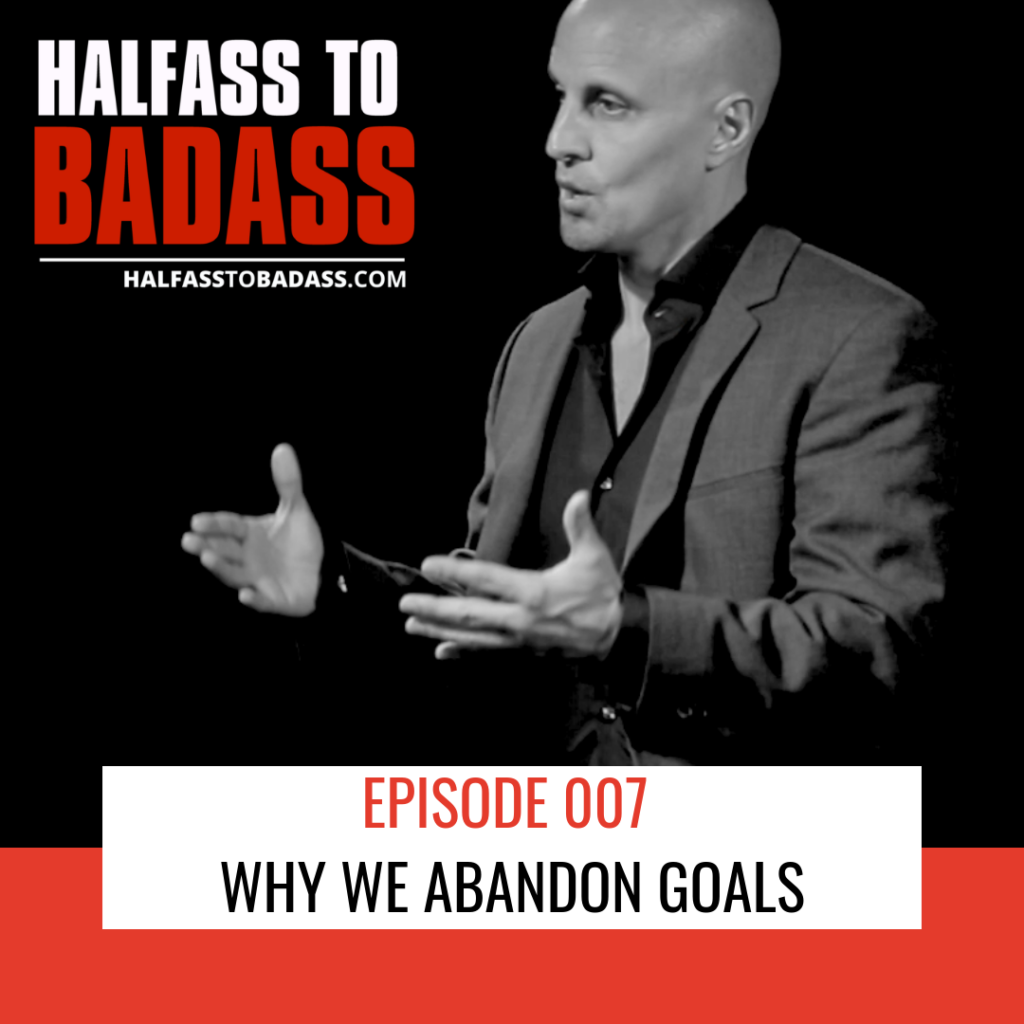 Episode 007 Why We Abandon Goals